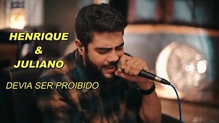 DEVIA SER PROIBIDO - HENRIQUE E JULIANO (SÓ ACAPELLA )