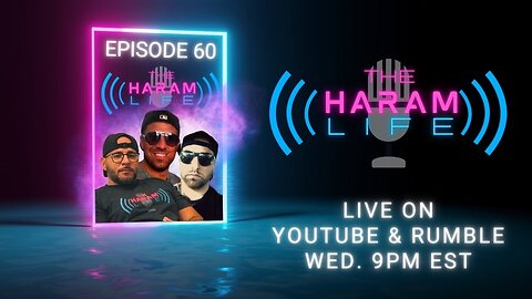 The Haram Life Podcast Episode 60
