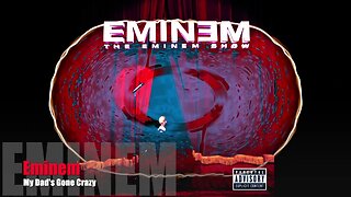 🎵Eminem - My Dad's Gone Crazy