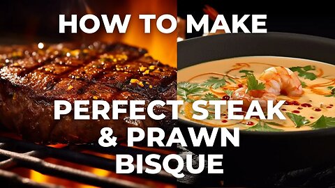 Super Bros Cooking Show Cook For Croatia: The Perfect Steak & Prawn Bisque