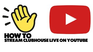 How to Stream CLUBHOUSE to YOUTUBE