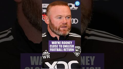 Wayne Rooney close to English football return