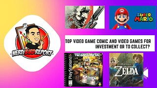 Top Video Game and Comic Books to Invest and Collect