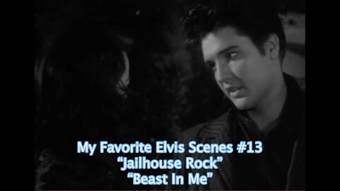My Favorite Elvis Scenes #13 "Jailhouse Rock--"Beast In Me"