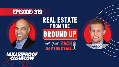 BCF 319: Real Estate from the Ground Up with Zach Haptonstall