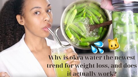 Why is okra water the newest trend for weight loss, and does it actually work?