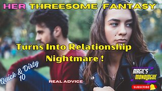 Ultimatum She Wants a Threesome! Is This Relationship Doomed?