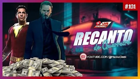 BILHETERIA: JOHN WICK 4 QUEBRA RECORDES E SHAZAM 2 AFUNDA! - RECANTO DO GUERREIRO #101