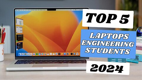 Top 5 Best Laptops for Engineering Students of 2024