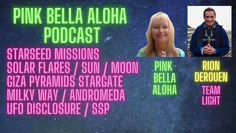 GALACTIC Podcast Update w/ Rion DeRouen * STARSEED Missions * EGYPT Giza STARGATE * UFOS & SSP