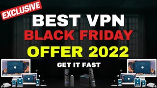 EARLY ACCESS BEST BLACK FRIDAY VPN DEAL! 2022