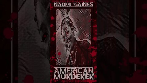 Naomi Gaines, American Murderer