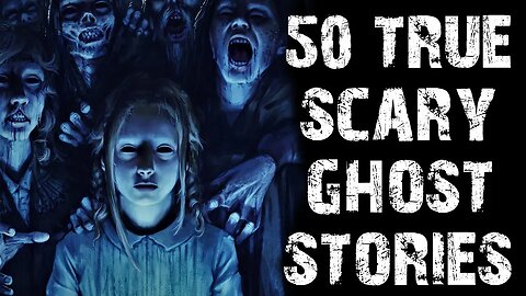 50 TRUE Disturbing Ghost & Paranormal Scary Stories Horror Stories To Fall Asleep To