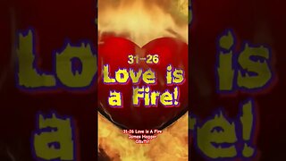 31-26 Love is a Fire!