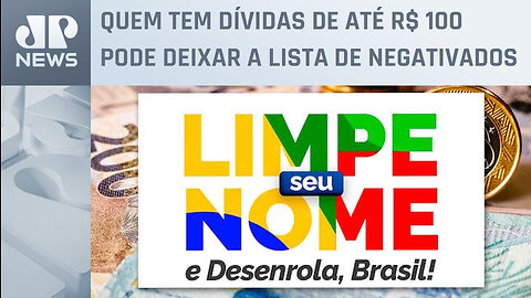 Programa ‘Desenrola Brasil’ vai beneficiar 30 milhões de brasileiros inadimplentes