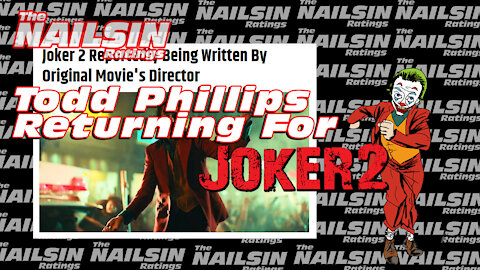 The Nailsin Ratings:Todd Phillips Returning For Joker 2