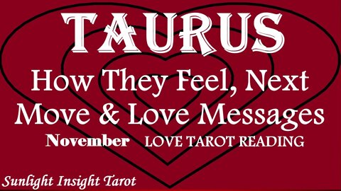 TAURUS | HOW THEY FEEL! | Their Riches Are With You!🥰Choosing Love Over Money!❤️‍🔥November 2022