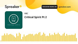 Critical Spirit Pt 2