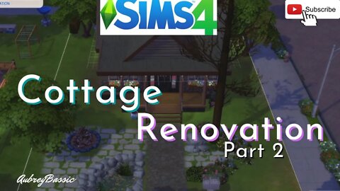 The Sims 4 Cottage Renovation Challenge Part 2