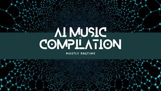 AI Music Mostly Ragtime Compilation Playlist