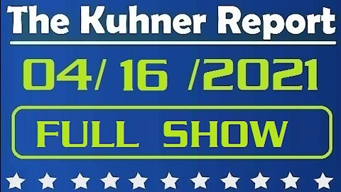 The Kuhner Report 04/16/2021 || FULL SHOW || Democrats Plan To Expand Supreme Court. Guns are next!