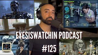 EyesIsWatching Podcast #125 - Apocalypse Orchestrators, Rise of The Machines, 5G Mind Hacking