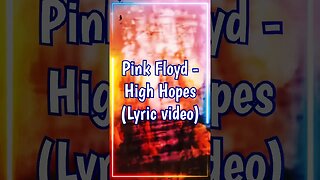 Pink Floyd - High Hopes (Lyrics) #shorts