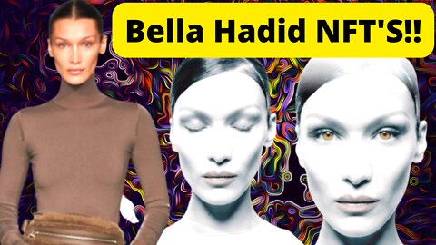 Bella Hadid is Releasing Her First NFT Collection, CY-B3LLA!