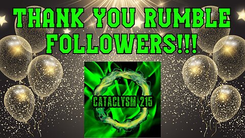 Thank You Rumble Followers!!! (September 20th)
