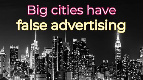 Big cities have good marketing strategy, but is it false and dangerous?