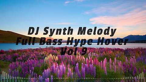 DJ Synth Melody Full Bass Hype Hover Vol 9