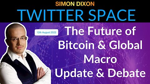 The Future of Bitcoin & Global Macro Update & Debate