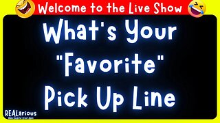 What is Your Best Pickup Line? - REALarious Live Show