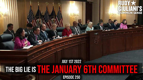 The Big Lie is the January 6th Committee | Rudy Giuliani | July 1st 2022 | Ep 250