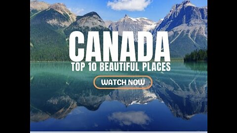 Top 10 Beautiful Places in Canada