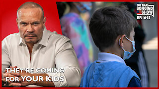 Ep. 1645 They’re Coming For Your Kids Too - The Dan Bongino Show