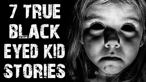 7 TRUE Terrifying & Disturbing Black Eyed Kids Scary Stories | Horror Stories To Fall Asleep To