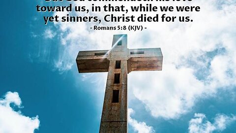 WHILE WE WERE YET SINNERS - CHRIST DIED FOR US- THE GOSPEL