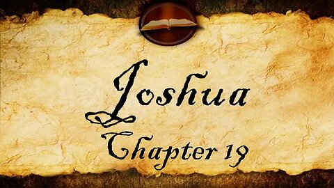 Joshua Chapter 19 | KJV Audio (With Text)