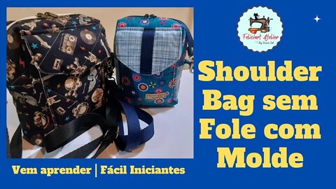 Como Fazer Shoulder Bag Sem Fole Com Molde / Fácil para Iniciantes. #costuracriativa
