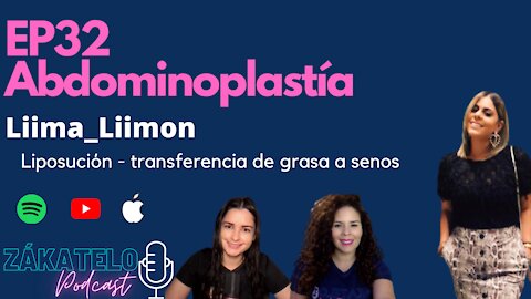 EP32 | Abdominoplastía, liposucción, transferencia de grasa a senos: Limarys