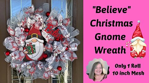 Believe Christmas Gnome Wreath DIY ~ 1 Roll 10 inch Deco Mesh ~ How to Make a Deco Mesh Wreath
