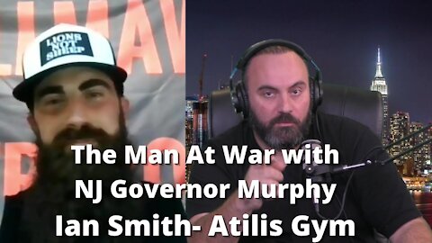 The Man at War With NJ Governor Murphy - Ian Smith of Atilis Gym - Episode 37
