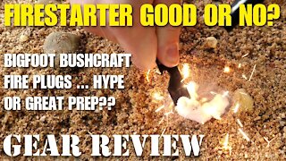 Bigfoot Bushcraft fire plug - hype or is it the real deal?