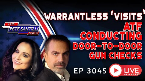 TYRANNY! ATF CONDUCTING WARRANTLESS DOOR-TO-DOOR GUN CHECKS | EP 3045-8AM