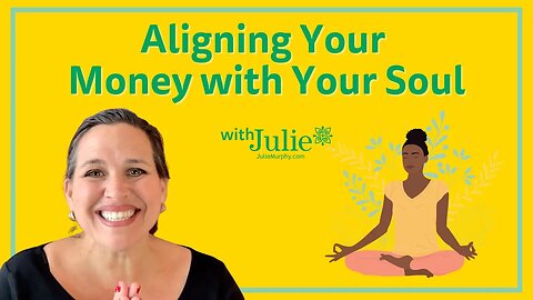 Financial Empowerment through Spiritual Awareness: Aligning Your Money with Your Soul