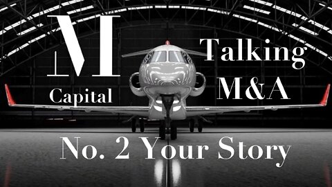 #2 Telling Your Story - Millitzer Talks - Selling A Company
