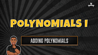 Polynomials | Adding Polynomials