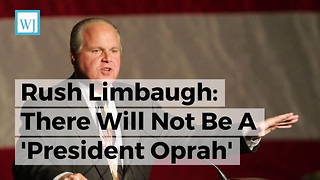 Rush Limbaugh: There Will Not Be A 'President Oprah'