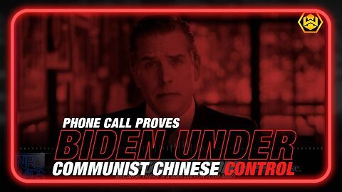 BREAKING: Phone Call Proves Biden Under Communist Chinese Control